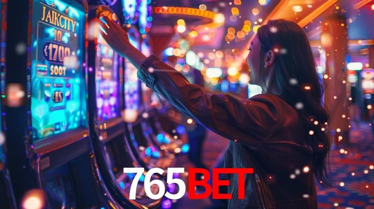 765Bet: Jogos de Caça-Níqueis-Altas Recompensas, Roleta-Velocidade, Blackjack-Desafios Máximos